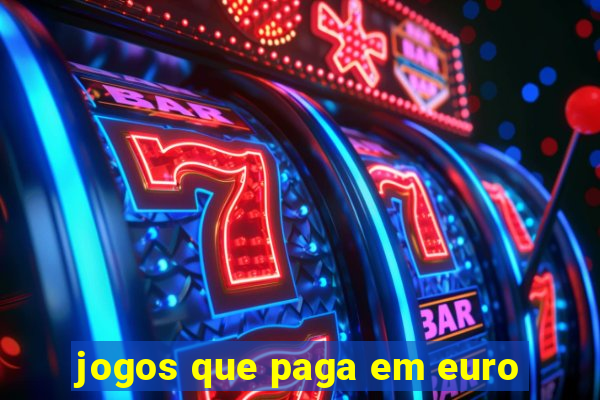 jogos que paga em euro